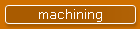 machining